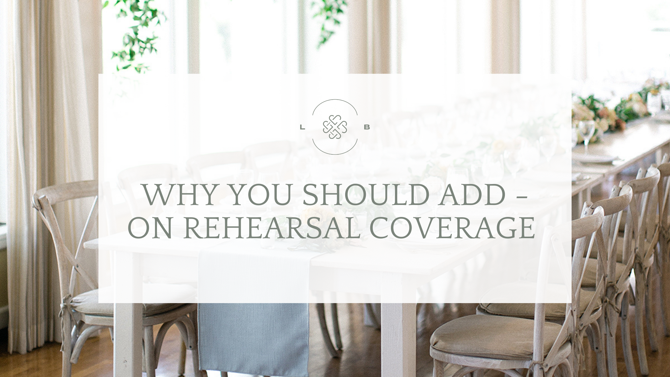 Wedding rehearsal coverage, wedding add-ons, wedding collection inspiration